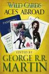 Wild Cards IV: Aces Abroad (2014, Gollancz, Великобритания)