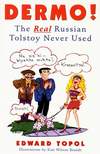 Dermo! The Real Russian Tolstoy Never Used (1997, США)